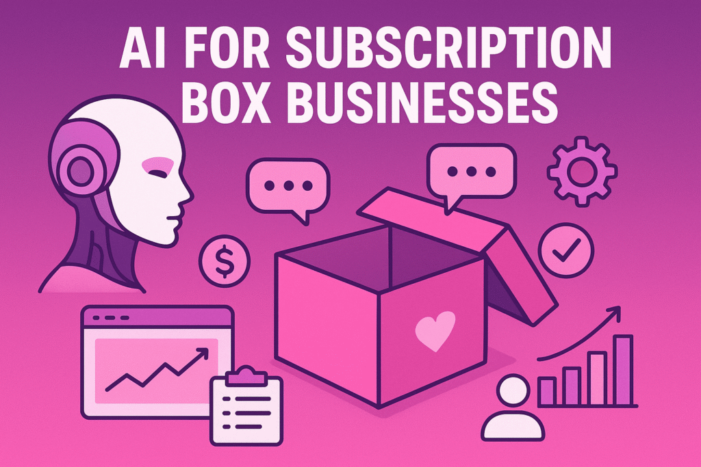 AI for Subscription Box Businesses